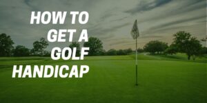 how-to-get-golf-handicap-guide